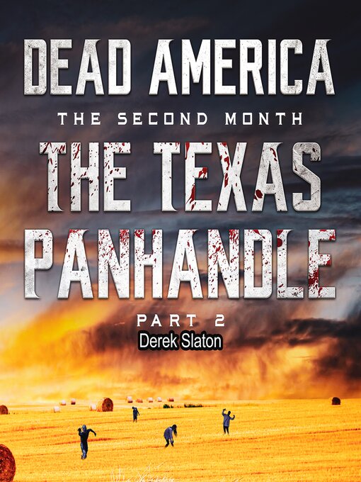 Title details for Dead America--The Texas Panhandle--Pt. 2 by Derek Slaton - Available